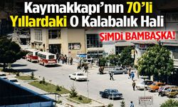 Kaymakkapı’nın 70’li Yıllardaki O Kalabalık Hali
