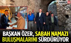 Başkan Özer, Sabah Namazı Buluşmalarını Sürdürüyor!