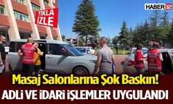 Masaj Salonlarına Şok Baskın! Adli ve İdari İşlemler Uygulandı