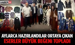 Aylarca Hazırlandılar, Ortaya Çıkan Eserler Büyük Beğeni Topladı