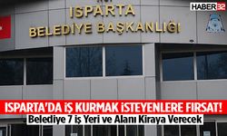 Isparta Belediyesi 7 iş Yeri ve Alanı Kiraya Verecek