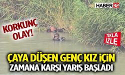 Korkunç Olay! Çaya Düşen Genç Kız İçin Zamana Karşı Yarış Başladı