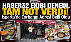 Isparta'da Çorbanın Adresi Belli Oldu!