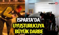 Isparta’da Uyuşturucuya Büyük Darbe