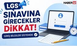 LGS Sınavına Girecekler Dikkat! Giriş Bilgileri Sistemde