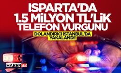 Isparta'da 1.5 Milyon TL'lik Telefon Vurgunu