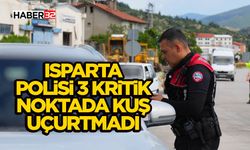 Isparta Polisi 3 Kritik Noktada Kuş Uçurtmadı