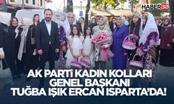AK Parti Kadın Kolları Genel Başkanı Ercan Isparta’da!