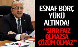 Esnaf Borç Yükü Altında! “Sıfır Faiz Olmazsa Çözüm Olmaz”