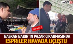 Başkan Bakır’ın Pazar Çıkarmasında Espriler Havada Uçuştu