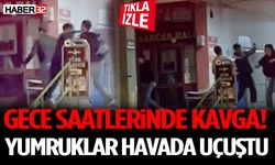 Gece Saatlerinde Kavga! Yumruklar Havada Uçuştu