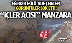 Eğirdir Gölü’nde Çekilen Görüntüler Şok Etti! “İçler Acısı” Manzara