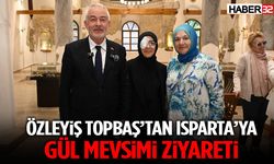 Özleyiş Topbaş’tan Isparta’ya Gül Mevsimi Ziyareti