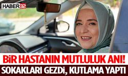 Bir Hastanın Mutluluk Anı! Sokakları Gezdi, Kutlama Yaptı