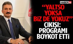 “Yaltso Yoksa Biz De Yokuz” Çıkışı: Programı Boykot Etti