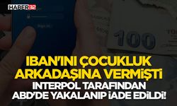 IBAN'ını Çocukluk Arkadaşına Vermişti