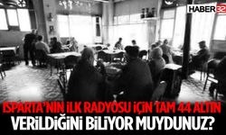Isparta’nın İlk Radyosu İçin Tam 44 Altın Verildiğini Biliyor Muydunuz?