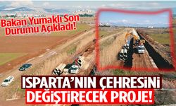 Isparta’nın Çehresini Değiştirecek Proje!