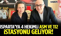 Isparta’ya 4 Hekimli Asm Ve 112 İstasyonu Geliyor!