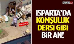 Isparta’da Komşuluk Dersi Gibi An!