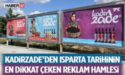 Kadirzade’den Isparta Tarihinin En Dikkat Çeken Reklam Hamlesi