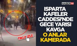 Isparta Kafeler Caddesi’nde Gece Yarısı Kavgası