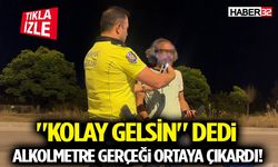 "Kolay Gelsin" Dedi, Alkolmetre Gerçeği Ortaya Çıkardı!