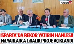 Isparta’da Rekor Yatırım Hamlesi! Milyarlarca Liralık Proje Açıklandı