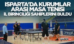 Isparta'da Kurumlar Arası Masa Tenisi İl Birinciliği Sahiplerini Buldu