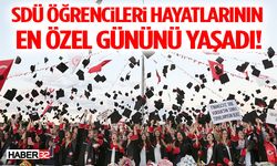 SDÜ Öğrencileri Hayatlarının En Özel Gününü Yaşadı!