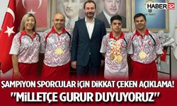 Şampiyon Sporcular İçin Dikkat Çeken Açıklama! "Milletçe Gurur Duyuyoruz"