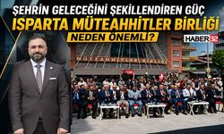 Isparta Müteahhitler Birliği Neden Önemli?