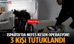 Isparta’da Narkotik Şok Operasyon! 3 Kişi Tutuklandı