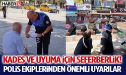 KADES ve UYUMA İçin Seferberlik! Polis Ekiplerinden Önemli Uyarılar