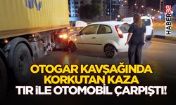 Otogar Kavşağında Korkutan Kaza: Tır İle Otomobil Çarpıştı!