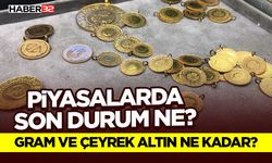 Piyasalarda Son Durum Ne?  Gram ve Çeyrek Altın Ne Kadar?
