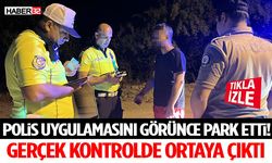 Polis Uygulamasını Görünce Park Etti! Gerçek Kontrolde Ortaya Çıktı