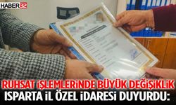 Isparta İl Özel İdaresi Duyurdu: Ruhsat İşlemlerinde Büyük Değişiklik