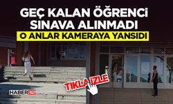 Geç Kalan Öğrenci Sınava Alınmadı