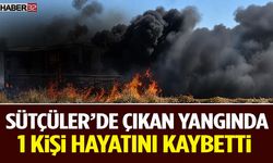 Sütçüler’de Çıkan Yangında 1 Kişi Hayatını Kaybetti