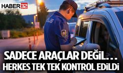 Sadece Araçlar Değil… Herkes Tek Tek Kontrol Edildi
