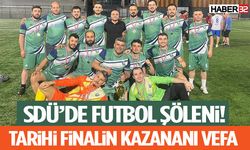 SDÜ’de Futbol Şöleni! Tarihi Finalin Kazananı VEFA