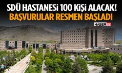 SDÜ Hastanesi 100 Kişi Alacak! Başvurular Resmen Başladı