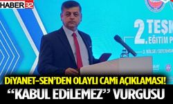 Diyanet-Sen’den Olaylı Cami Açıklaması! “Kabul Edilemez” Vurgusu