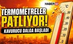 Termometreler Patlıyor!  Kavurucu Dalga Başladı