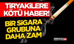 Tiryakilere kötü haber!- Bir Sigara Grubuna Daha Zam
