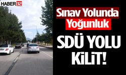 Sdü Yolu Kilit Sınav Yolunda Yoğunluk