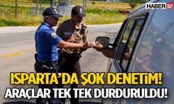 Isparta’da Şok Denetim! Araçlar Tek Tek Durduruldu
