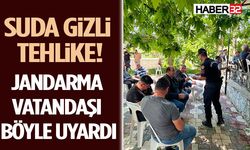 Suda Gizli Tehlike! Jandarma Vatandaşı Böyle Uyardı