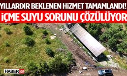 Yıllardır Beklenen Hizmet Tamamlandı! İçme Suyu Sorunu Çözülüyor